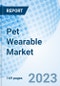 Pet Wearable Market: Global Market Size, Forecast, Insights, and Competitive Landscape - Product Image