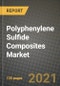 Polyphenylene Sulfide (PPS) Composites Market Review 2021 and Strategic Plan for 2022 - Insights, Trends, Competition, Growth Opportunities, Market Size, Market Share Data and Analysis Outlook to 2028 - Product Image