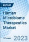 Human Microbiome Therapeutics Market: Global Market Size, Forecast, Insights, and Competitive Landscape - Product Thumbnail Image