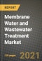 Membrane Water and Wastewater Treatment (WWT) Market Review 2021 and Strategic Plan for 2022 - Insights, Trends, Competition, Growth Opportunities, Market Size, Market Share Data and Analysis Outlook to 2028 - Product Image