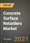 Concrete Surface Retarders Market Review 2021 and Strategic Plan for 2022 - Insights, Trends, Competition, Growth Opportunities, Market Size, Market Share Data and Analysis Outlook to 2028 - Product Image