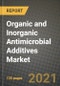 Organic and Inorganic Antimicrobial Additives Market Review 2021 and Strategic Plan for 2022 - Insights, Trends, Competition, Growth Opportunities, Market Size, Market Share Data and Analysis Outlook to 2028 - Product Image
