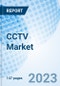 CCTV Market: Global Market Size, Forecast, Insights, and Competitive Landscape - Product Image