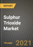 Sulphur Trioxide (Sulphuric Anhydride) Market Review 2021 and Strategic Plan for 2022 - Insights, Trends, Competition, Growth Opportunities, Market Size, Market Share Data and Analysis Outlook to 2028- Product Image