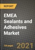 EMEA Sealants and Adhesives Market Review 2021 and Strategic Plan for 2022 - Insights, Trends, Competition, Growth Opportunities, Market Size, Market Share Data and Analysis Outlook to 2028- Product Image