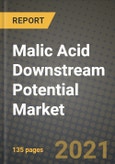 Malic Acid Downstream Potential Market Review 2021 and Strategic Plan for 2022 - Insights, Trends, Competition, Growth Opportunities, Market Size, Market Share Data and Analysis Outlook to 2028- Product Image