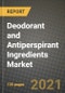 Deodorant and Antiperspirant Ingredients Market Review 2021 and Strategic Plan for 2022 - Insights, Trends, Competition, Growth Opportunities, Market Size, Market Share Data and Analysis Outlook to 2028 - Product Image