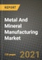 Metal And Mineral Manufacturing Market Review 2021 and Strategic Plan for 2022 - Insights, Trends, Competition, Growth Opportunities, Market Size, Market Share Data and Analysis Outlook to 2028 - Product Thumbnail Image