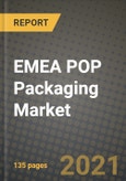 EMEA POP Packaging Market Review 2021 and Strategic Plan for 2022 - Insights, Trends, Competition, Growth Opportunities, Market Size, Market Share Data and Analysis Outlook to 2028- Product Image
