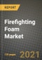 Firefighting Foam Market Review 2021 and Strategic Plan for 2022 - Insights, Trends, Competition, Growth Opportunities, Market Size, Market Share Data and Analysis Outlook to 2028 - Product Image