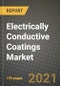 Electrically Conductive Coatings Market Review 2021 and Strategic Plan for 2022 - Insights, Trends, Competition, Growth Opportunities, Market Size, Market Share Data and Analysis Outlook to 2028 - Product Image