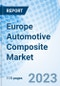 Europe Automotive Composite Market: Market Size, Forecast, Insights, and Competitive Landscape - Product Image
