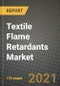 Textile Flame Retardants Market Review 2021 and Strategic Plan for 2022 - Insights, Trends, Competition, Growth Opportunities, Market Size, Market Share Data and Analysis Outlook to 2028 - Product Image