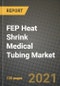 FEP Heat Shrink Medical Tubing Market Review 2021 and Strategic Plan for 2022 - Insights, Trends, Competition, Growth Opportunities, Market Size, Market Share Data and Analysis Outlook to 2028 - Product Thumbnail Image