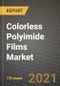 Colorless Polyimide Films Market Review 2021 and Strategic Plan for 2022 - Insights, Trends, Competition, Growth Opportunities, Market Size, Market Share Data and Analysis Outlook to 2028 - Product Image