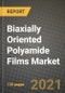 Biaxially Oriented Polyamide Films Market Review 2021 and Strategic Plan for 2022 - Insights, Trends, Competition, Growth Opportunities, Market Size, Market Share Data and Analysis Outlook to 2028 - Product Image
