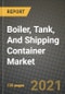 Boiler, Tank, And Shipping Container Market Review 2021 and Strategic Plan for 2022 - Insights, Trends, Competition, Growth Opportunities, Market Size, Market Share Data and Analysis Outlook to 2028 - Product Thumbnail Image