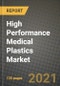 High Performance Medical Plastics Market Review 2021 and Strategic Plan for 2022 - Insights, Trends, Competition, Growth Opportunities, Market Size, Market Share Data and Analysis Outlook to 2028 - Product Image