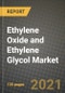 Ethylene Oxide and Ethylene Glycol Market Review 2021 and Strategic Plan for 2022 - Insights, Trends, Competition, Growth Opportunities, Market Size, Market Share Data and Analysis Outlook to 2028 - Product Image