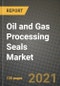 Oil and Gas Processing Seals Market Review 2021 and Strategic Plan for 2022 - Insights, Trends, Competition, Growth Opportunities, Market Size, Market Share Data and Analysis Outlook to 2028 - Product Image