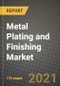 Metal Plating and Finishing Market Review 2021 and Strategic Plan for 2022 - Insights, Trends, Competition, Growth Opportunities, Market Size, Market Share Data and Analysis Outlook to 2028 - Product Image