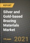 Silver and Gold-based Brazing Materials Market Review 2021 and Strategic Plan for 2022 - Insights, Trends, Competition, Growth Opportunities, Market Size, Market Share Data and Analysis Outlook to 2028 - Product Image