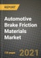Automotive Brake Friction Materials Market Review 2021 and Strategic Plan for 2022 - Insights, Trends, Competition, Growth Opportunities, Market Size, Market Share Data and Analysis Outlook to 2028 - Product Thumbnail Image