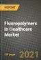 Fluoropolymers in Healthcare Market Review 2021 and Strategic Plan for 2022 - Insights, Trends, Competition, Growth Opportunities, Market Size, Market Share Data and Analysis Outlook to 2028 - Product Thumbnail Image