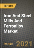 Iron And Steel Mills And Ferroalloy Market Review 2021 and Strategic Plan for 2022 - Insights, Trends, Competition, Growth Opportunities, Market Size, Market Share Data and Analysis Outlook to 2028- Product Image