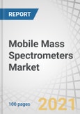 Mobile Mass Spectrometers Market by Application (Homeland Security, Military & Defence, Environmental Monitoring, Emergency/Rapid Response & Disaster Management, Narcotics Detection, Chemical Leak Detection, Forensics), & Region - Global Forecasts to 2026- Product Image