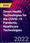Smart Health Technologies for the COVID-19 Pandemic. Healthcare Technologies - Product Thumbnail Image
