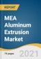 MEA Aluminum Extrusion Market Size, Share & Trends Analysis Report By Application (Building & Construction, Electrical & Energy), By Product (Shapes, Rods & Bars), By Region (UAE, Oman), And Segment Forecasts, 2021-2028 - Product Thumbnail Image