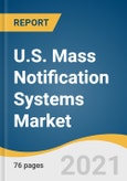 U.S. Mass Notification Systems Market Size, Share & Trends Analysis Report By Component, By Organization Size, By Solution, By Deployment, By Application, By Vertical, And Segment Forecasts, 2021-2028- Product Image