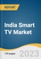 India Smart TV Market Size, Share & Trends Analysis Report By Operating System (Android TV, Tizen, WebOS, Roku), By Resolution, By Screen Size, By Screen Shape, And Segment Forecasts, 2023 - 2030 - Product Image