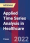 Applied Time Series Analysis in Healthcare - Webinar - Product Image