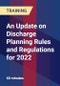 An Update on Discharge Planning Rules and Regulations for 2022 - Webinar (Recorded) - Product Thumbnail Image