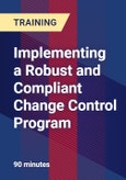 Implementing a Robust and Compliant Change Control Program - Webinar (Recorded)- Product Image