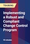 Implementing a Robust and Compliant Change Control Program - Webinar (Recorded) - Product Thumbnail Image