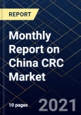 Monthly Report on China CRC Market- Product Image