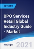 BPO Services Retail Global Industry Guide - Market Summary, Competitive Analysis and Forecast to 2025- Product Image