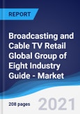 Broadcasting and Cable TV Retail Global Group of Eight (G8) Industry Guide - Market Summary, Competitive Analysis and Forecast to 2025- Product Image