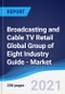 Broadcasting and Cable TV Retail Global Group of Eight (G8) Industry Guide - Market Summary, Competitive Analysis and Forecast to 2025 - Product Image
