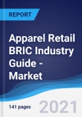 Apparel Retail BRIC (Brazil, Russia, India, China) Industry Guide - Market Summary, Competitive Analysis and Forecast to 2025- Product Image