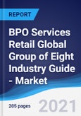 BPO Services Retail Global Group of Eight (G8) Industry Guide - Market Summary, Competitive Analysis and Forecast to 2025- Product Image