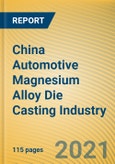 China Automotive Magnesium Alloy Die Casting Industry Report, 2021- Product Image