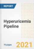 Hyperuricemia Pipeline Drugs and Companies, 2021- Phase, Mechanism of Action, Route, Licensing/Collaboration, Pre-clinical and Clinical Trials- Product Image