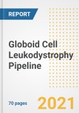 Globoid Cell Leukodystrophy Pipeline Drugs and Companies, 2021- Phase, Mechanism of Action, Route, Licensing/Collaboration, Pre-clinical and Clinical Trials- Product Image