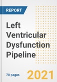 Left Ventricular Dysfunction Pipeline Drugs and Companies, 2021- Phase, Mechanism of Action, Route, Licensing/Collaboration, Pre-clinical and Clinical Trials- Product Image