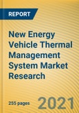 Global and China New Energy Vehicle Thermal Management System Market Research Report, 2021- Product Image