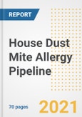 House Dust Mite Allergy Pipeline Drugs and Companies, 2021- Phase, Mechanism of Action, Route, Licensing/Collaboration, Pre-clinical and Clinical Trials- Product Image